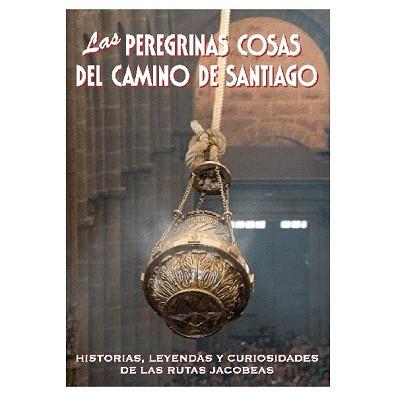 PEREGRINAS COSAS DEL CAMINO DE SANTIAGO, LAS | 9788495368522 | LERALTA, JAVIER
