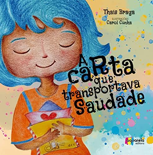 A CARTA QUE TRANSPORTAVA SAUDADE | 9786599859519 | BRAGA, THAIS