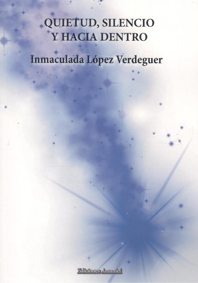 QUIETUD, SILENCIO Y HACIA DENTRO | 9788412532548 | LÓPEZ VERDEGUER, INMACULADA