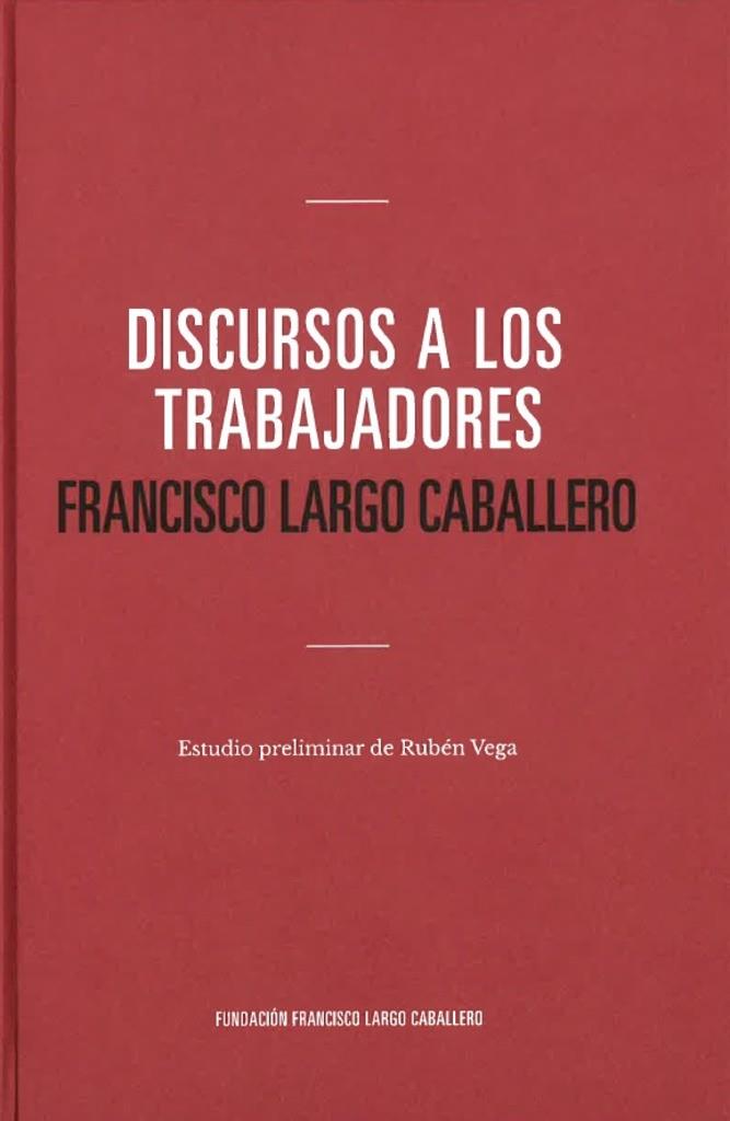 DISCURSOS A LOS TRABAJADORES | 9788481818154 | LARGO CABALLERO, FRANCISCO