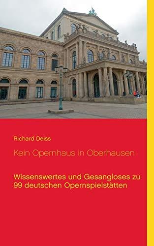 KEIN OPERNHAUS IN OBERHAUSEN | 9783741252396 | DEISS, RICHARD