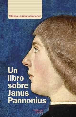 LIBRO SOBRE JANUS PANNONIUS, UN | 9788419782335 | LOMBANA SÁNCHEZ, ALFONSO