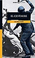 CENTAURE, EL | 9788424682668 | CELA, JAUME