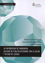ENFERMEDAD DE PARKINSON, LA. CALIDAD DE VIDA RELACIONADA CON LA SALUD Y RIESGO DE CAÍDAS | 9788490311721 | CANO DE LA CUERDA, ROBERTO / VELA DESOJO, LYDIA / MIANGOLARRA PAGE, JUAN CARLOS
