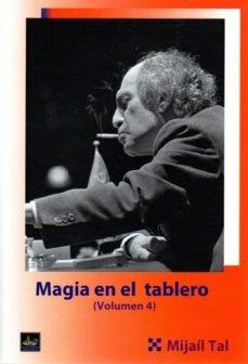 MAGIA EN EL TABLERO VOLUMEN 4 | 9788412068696 | TAL, MIJAIL
