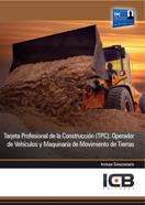 TARJETA PROFESIONAL DE LA CONSTRUCCIÓN (TPC). OPERADOR DE VEHÍCULOS Y MAQUINARIA DE MOVIMIENTO DE TIERRAS | 9788490210116 | VARIOS AUTORES
