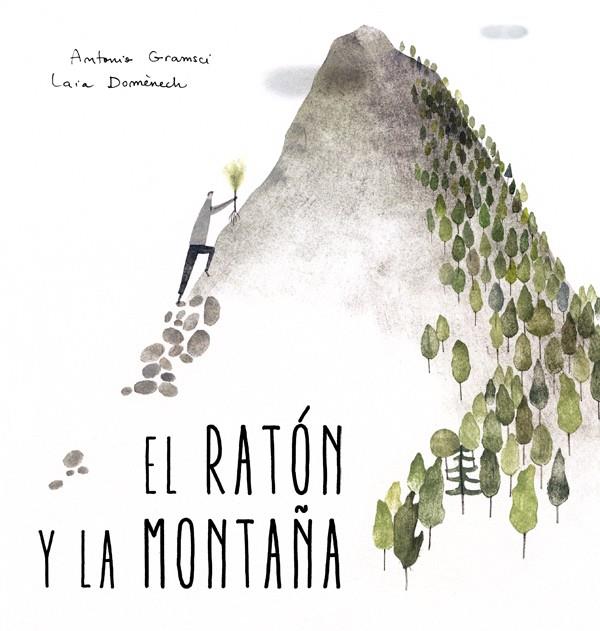 RATON Y LA MONTAÑA, EL | 9788494429422 | GRAMSCI, ANTONIO