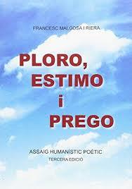 PLORO, ESTIMO I PREGO | 9788498466904 | MALGOSA RIERA, FRANCESC