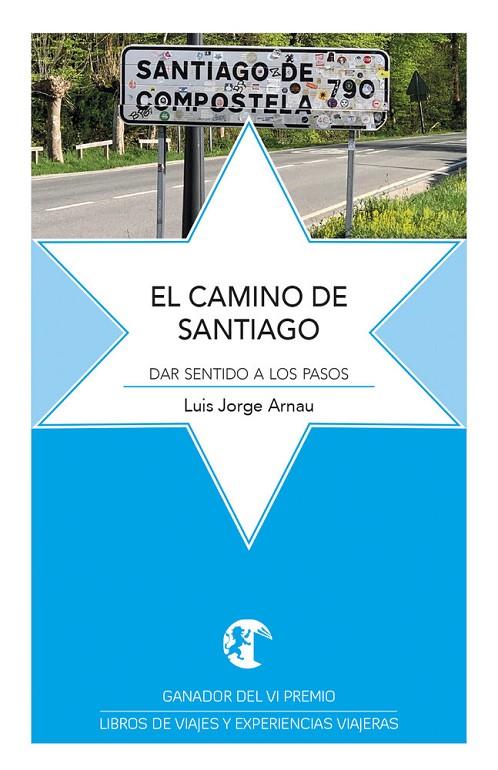 CAMINO DE SANTIAGO, EL | 9788412796674 | ARNAU AVILA, LUIS JORGE