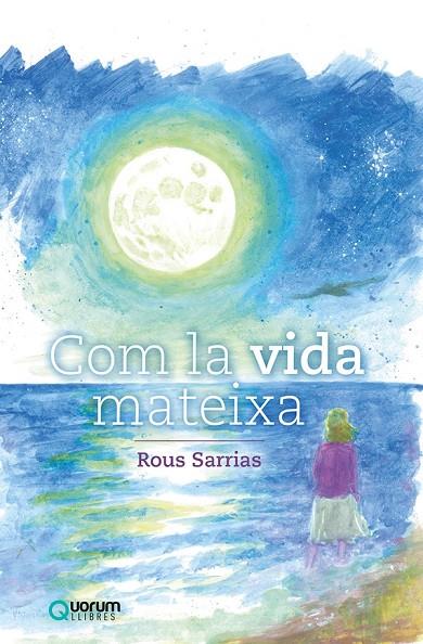 COM LA VIDA MATEIXA | 9788416342457 | SARRIAS MORAGREGA, ROUS