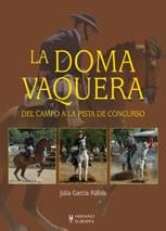 DOMA VAQUERA, LA. DEL CAMPO A LA PISTA DE CONCURSO | 9788425517754 | GARCÍA RÁFOLS, JULIA