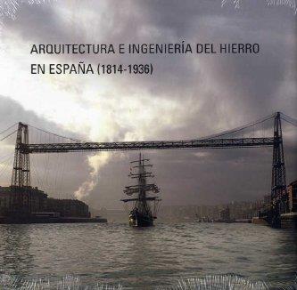 ARQUITECTURA E INGENIERIA DEL HIERRO EN ESPAÑA | 9788495241542 | NAVASCUES PALACIO, PEDRO