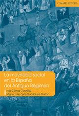 MOVILIDAD SOCIAL EN LA ESPAÑA DEL ANTIGUO REGIMEN, LA | 9788498361612 | GOMEZ GONZALEZ, I. / LOPEZ-GUADALUPE, M. L.