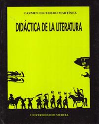 DIDÁCTICA DE LA LITERATURA | 9788476845806 | ESCUDERO MARTÍNEZ, MARÍA DEL CARMEN