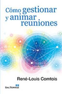 CÓMO GESTIONAR Y ANIMAR REUNIONES | 9788429320473 | COMTOIS, RENÉ-LOUIS