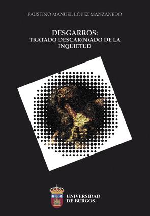 DESGARROS: TRATADO DESCAR(N)ADO DE LA INQUIETUD | 9788416283446 | LÓPEZ MANZANEDO, FAUSTINO MANUEL