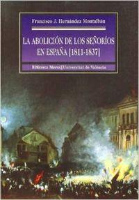 ABOLICION DE LOS SEÑORIOS EN ESPAÑA (1811-1837), LA | 9788470307171 | FRANCISCO J, HERNANDEZ MONTALBAN