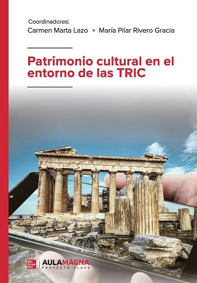 PATRIMONIO CULTURAL EN EL ENTORNO DE LAS TRIC | 9788410066137 | LAZO, CARMEN MARTA / RIVERO  GRACIA, MARÍA PILAR