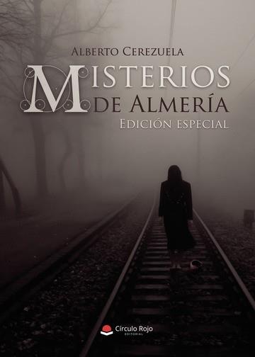 MISTERIOS DE ALMERÍA | 9788411284004 | CEREZUELA RODRÍGUEZ, ALBERTO