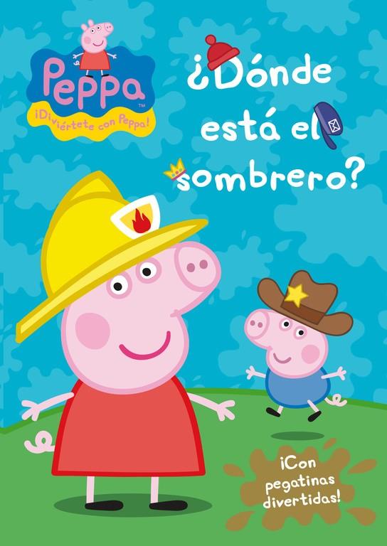 ¿DÓNDE ESTÁ EL SOMBRERO? (PEPPA PIG. ACTIVIDADES) | 9788401906657 | VARIOS AUTORES