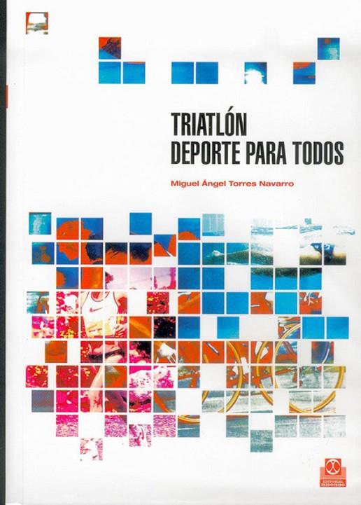 TRIATLÓN. DEPORTE PARA TODOS | 9788480194990 | TORRES NAVARRO, MIGUEL ÁNGEL