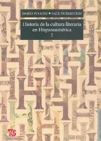 HISTORIA DE LA CULTURA LITERARIA EN HISPANOAMÉRICA, I | 9786071602510 | PUCCINI, DARIO / YURKIEVICH, SAÚL