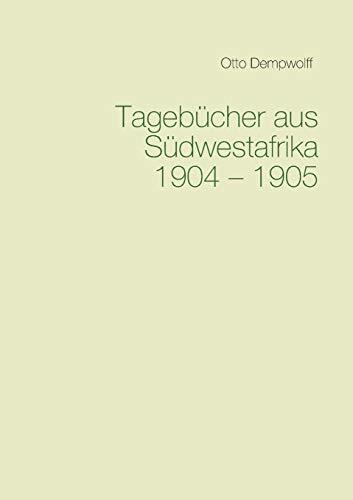 TAGEBUCHER AUS SUDWESTAFRIKA 1904-1905 | 9783750435360 | DEMPWOLFF, OTTO