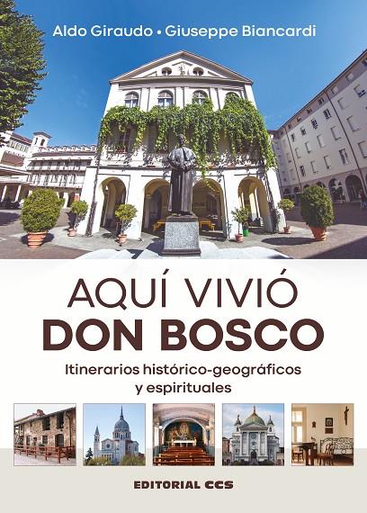 AQUÍ VIVIÓ DON BOSCO | 9788413791098 | GIRAUDO, ALDO / BIANCARDI, GIUSEPPE