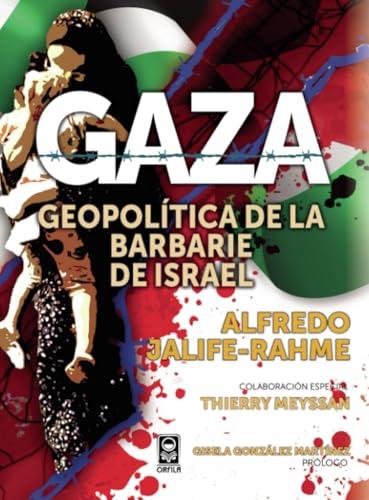 GAZA : GEOPOLÍTICA DE LA BARBARIE DE ISRAEL | 9786078879212 | JALIFE-RAHME, ALFREDO
