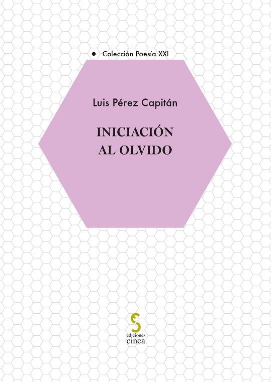 INICIACIÓN AL OLVIDO | 9788410167285 | PÉREZ CAPITÁN, LUIS