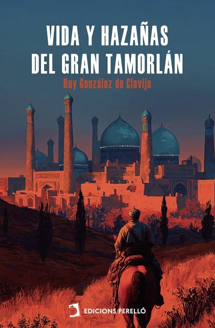 VIDA Y HAZAÑAS DEL GRAN TAMORLÁN | 9791370196462 | GONZÁLEZ DE CLAVIJO, RUY