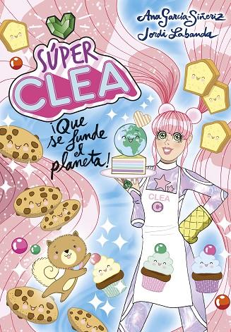 SÚPER CLEA 02. ¡QUE SE FUNDE EL PLANETA! | 9788418038136 | GARCÍA-SIÑERIZ, ANA / LABANDA, JORDI