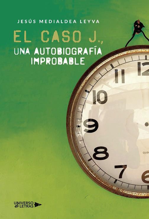 CASO J., UNA AUTOBIOGRAFÍA IMPROBABLE, EL | 9788418570841 | MEDIALDEA LEYVA, JESÚS