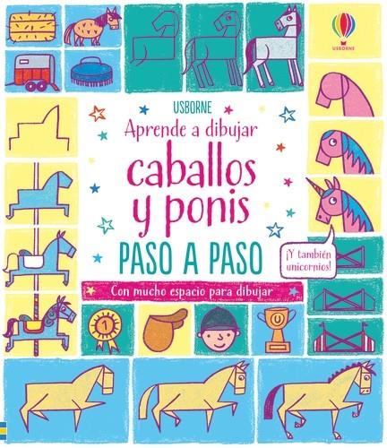 APRENDE A DIBUJAR PASO A PASO : CABALLOS Y PONIS | 9781474979801 | WATT, FIONA