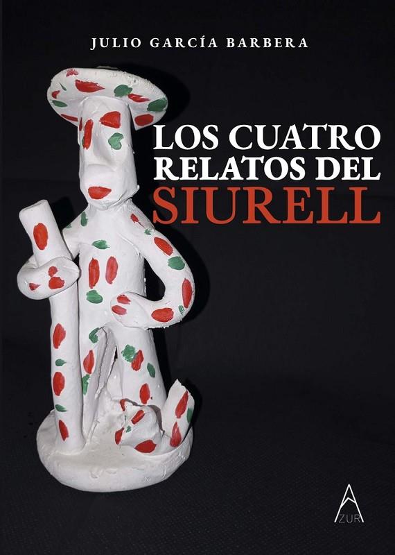 CUATRO RELATOS DEL SIURELL, LOS | 9791387657826 | GARCIA BARBERA, JULIO