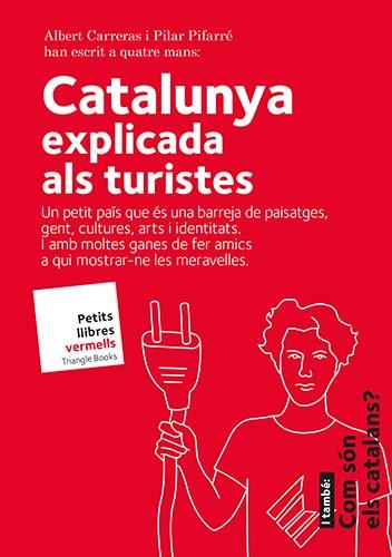 CATALUNYA EXPLICADA ALS TURISTES | 9788484788164 | CARRERAS DE ODRIOZOLA, ALBERT / PIFARRÉ MATAS, PILAR