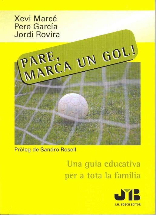 PARE, MARCA UN GOL! | 9788476987780 | MARCE, XEVI / GARCIA, PERE / ROVIRA, JORDI