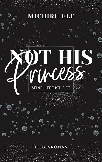NOT HIS PRINCESS | 9783751905732 | ELF, MICHIRU