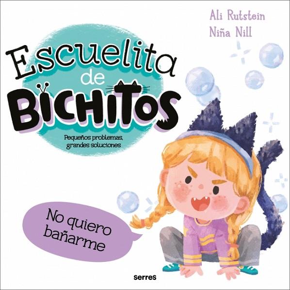 NO QUIERO BAÑARME (ESCUELITA DE BICHITOS) | 9788427246942 | RUTSTEIN, ALI