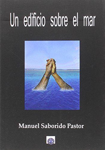 EDIFICIO SOBRE EL MAR, UN | 9788494351617 | SABORIDO PASTOR, MANUEL