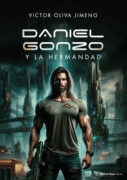 DANIEL GONZO Y LA HERMANDAD | 9798871489673 | OLIVA JIMENO, VÍCTOR