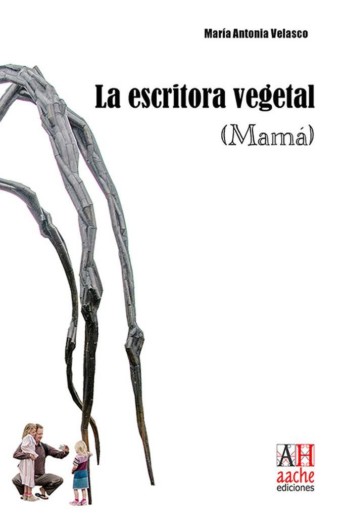 ESCRITORA VEGETAL (MAMA), LA | 9788418131073 | VELASCO BERNAL, MARÍA ANTONIA