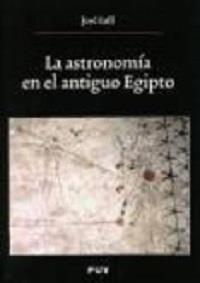 ASTRONOMIA EN EL ANTIGUO EGIPTO, LA | 9788437064109 | LULL, JOSÉ