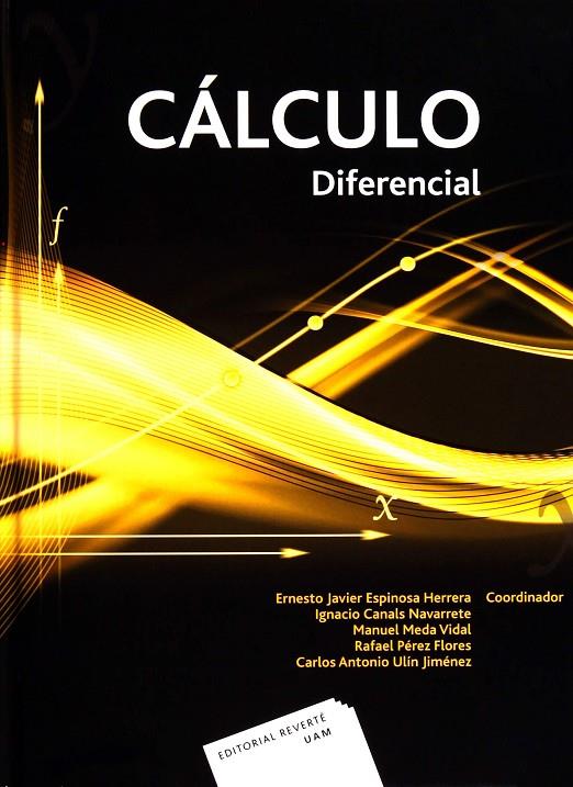 CÁLCULO DIFERENCIAL E INTEGRAL | 9789686708745 | ESPINOSA HERRERA, ERNESTO JAVIER / CANALS NAVARRETE, IGNACIO / MEDA VIDAL, MANUEL / PÉREZ FLORES, RA