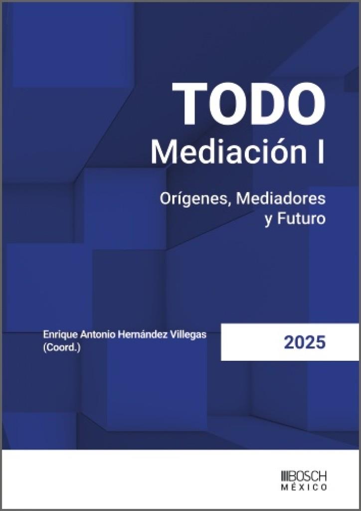 TODO MEDIACION I. ORIGENES, MEDIADORES Y FUTURO | 9788490907511 | HERNANDEZ VILLEGAS, ENRIQUE ANTONIO