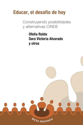 EDUCAR EL DESAFÍO DE HOY | 9789582004644 | ROLDÁN, OFELIA