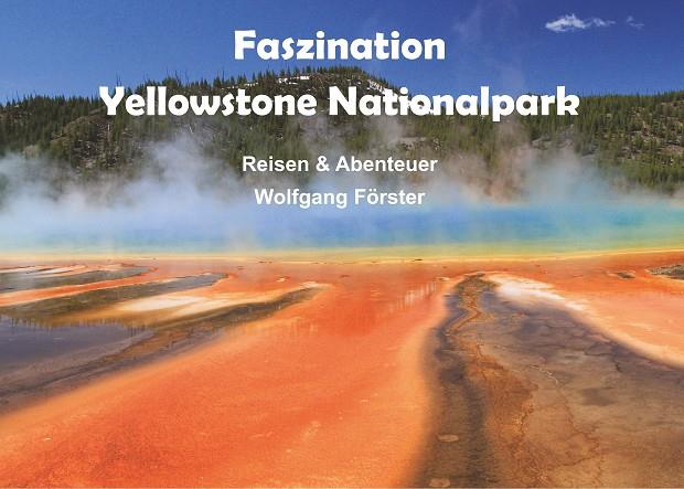 FASZINATION YELLOWSTONE NATIONALPARK | 9783748194231 | FORSTER, WOLFGANG