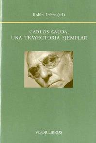 CARLOS SAURA : UNA TRAYECTORIA EJEMPLAR | 9788498951301 | LEFERE, ROBIN