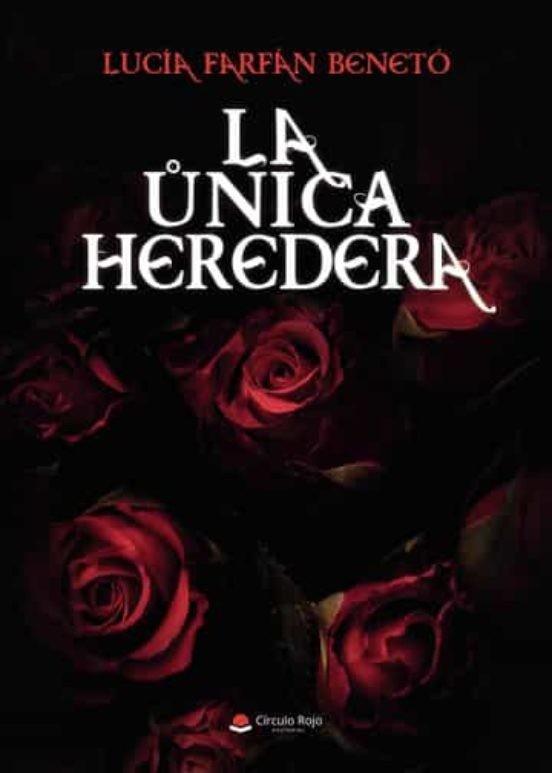ÚNICA HEREDERA, LA | 9788411551045 | FARFÁN BENETÓ, LUCIA