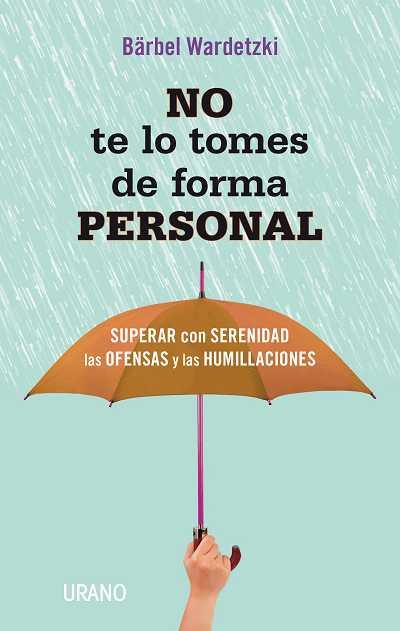 NO TE LO TOMES DE FORMA PERSONAL | 9788479538415 | WARDETZKI, BÄRBEL